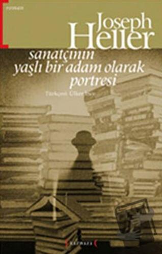 Sanatçının Yaşlı Bir Adam Olarak Portresi - Joseph Heller - Kırmızı Ya