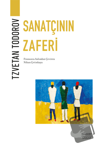 Sanatçının Zaferi - Tzvetan Todorov - Everest Yayınları - Fiyatı - Yor