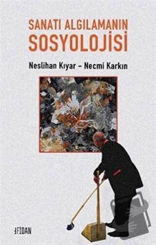 Sanatı Algılamanın Sosyolojisi - Necmi Karkın - Fidan Kitap - Fiyatı -