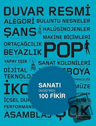 Sanatı Değiştiren 100 Fikir - Michael Bird - Literatür Yayıncılık - Fi