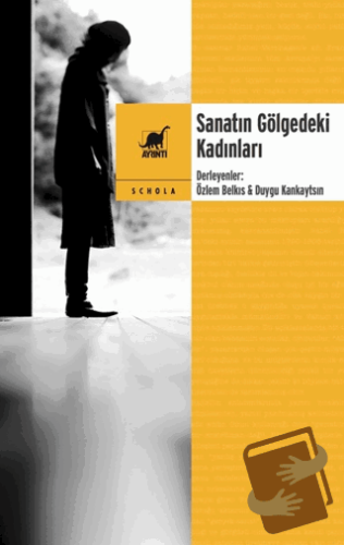 Sanatın Gölgedeki Kadınları - Duygu Kankaytsın - Ayrıntı Yayınları - F