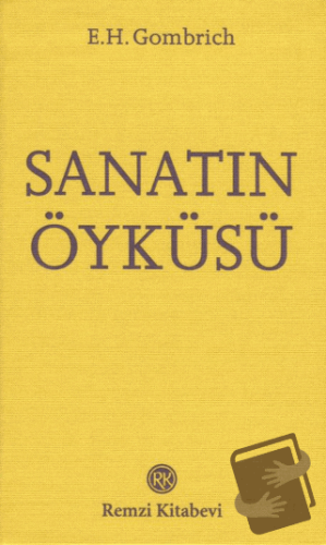 Sanatın Öyküsü (Ciltli) - E. H. Gombrich - Remzi Kitabevi - Fiyatı - Y