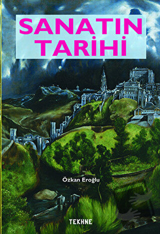 Sanatın Tarihi - Özkan Eroğlu - Tekhne Yayınları - Fiyatı - Yorumları 