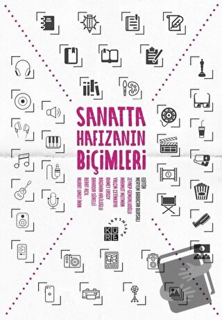 Sanatta Hafızanın Biçimleri - Meryem Babacan Bursalı - Küre Yayınları 