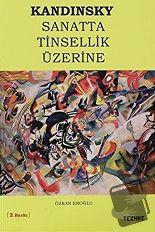 Sanatta Tinsellik Üzerine - Wassily Kandinsky - Tekhne Yayınları - Fiy