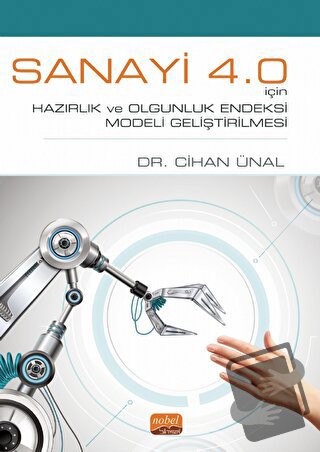 Sanayi 4.0 İçin Hazırlık ve Olgunluk Endeksi Modeli Geliştirilmesi - C