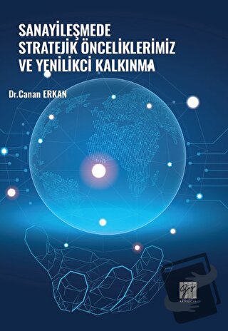 Sanayileşmede Stratejik Önceliklerimiz ve Yenilikçi Kalkınma - Canan E