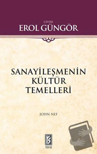 Sanayileşmenin Kültür Temelleri - John Nef - Yer-Su Yayınları - Fiyatı