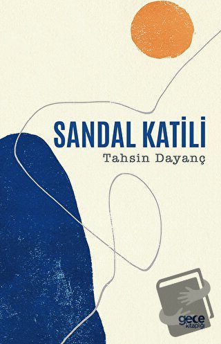 Sandal Katili - Tahsin Dayanç - Gece Kitaplığı - Fiyatı - Yorumları - 