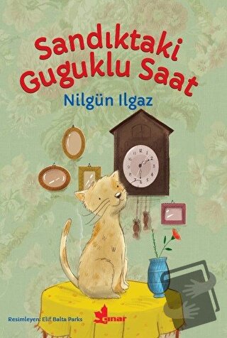 Sandıktaki Guguklu Saat - Nilgün Ilgaz - Çınar Yayınları - Fiyatı - Yo