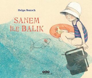 Sanem İle Balık (Ciltli) - Helga Bansch - Yapı Kredi Yayınları - Fiyat