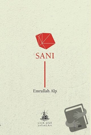 Sanı - Emrullah Alp - Yitik Ülke Yayınları - Fiyatı - Yorumları - Satı