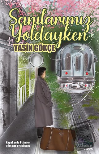 Sanılarımız Yoldayken - Yasin Gökçe - Düş Kurguları Yayıncılık - Fiyat