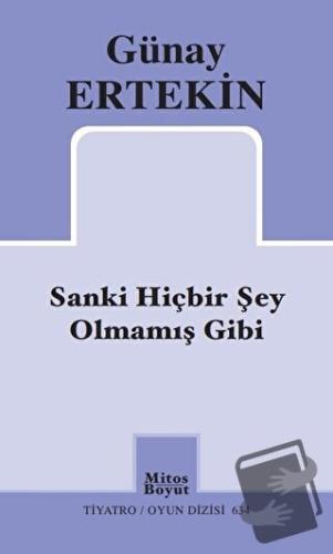 Sanki Hiçbir Şey Olmamış Gibi - Günay Ertekin - Mitos Boyut Yayınları 