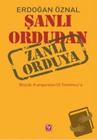 Şanlı Ordudan Zanlı Orduya - Erdoğan Öznal - Tekin Yayınevi - Fiyatı -