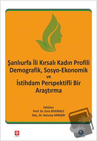 Şanlıurfa İli Kırsalı Kadın Profili Demografik, Sosyo-Ekonomik ve İsti