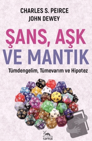 Şans Aşk ve Mantık - John Dewey - Sarmal Kitabevi - Fiyatı - Yorumları