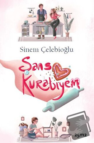 Şans Kurabiyem - Sinem Çelebioğlu - 25m2 Kitap - Fiyatı - Yorumları - 