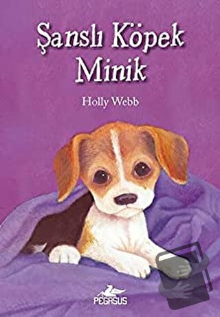 Şanslı Köpek Minik - Holly Webb - Pegasus Çocuk Yayınları - Fiyatı - Y