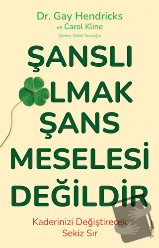 Şanslı Olmak Şans Meselesi Değildir - Gay Hendricks - Sola Unitas - Fi