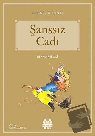 Şanssız Cadı - Cornelia Funke - Arkadaş Yayınları - Fiyatı - Yorumları