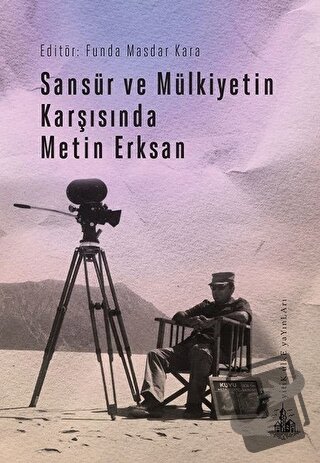 Sansür ve Mülkiyetin Karşısında Metin Erksan - Funda Masdar Kara - Yit