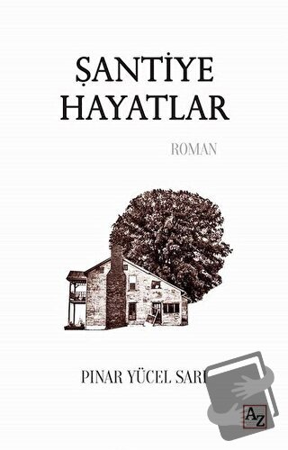 Şantiye Hayatlar - Pınar Yücel Sarı - Az Kitap - Fiyatı - Yorumları - 