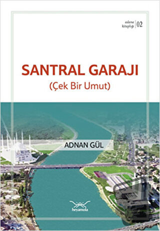 Santral Garajı (Çek Bir Umut) - Adnan Gül - Heyamola Yayınları - Fiyat