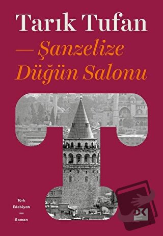 Şanzelize Düğün Salonu - Tarık Tufan - Doğan Kitap - Fiyatı - Yorumlar