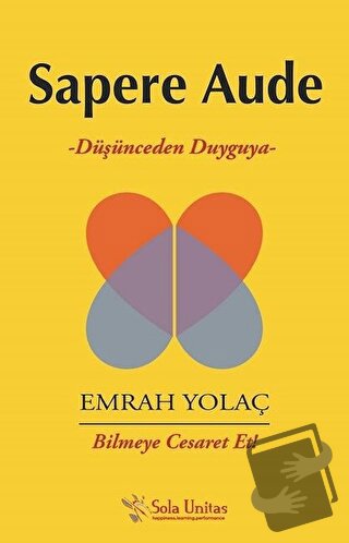 Sapere Aude - Emrah Yolaç - Sola Unitas - Fiyatı - Yorumları - Satın A