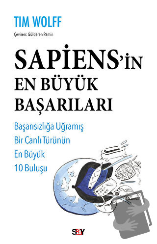 Sapiens’in En Büyük Başarıları - Tim Wolff - Say Yayınları - Fiyatı 