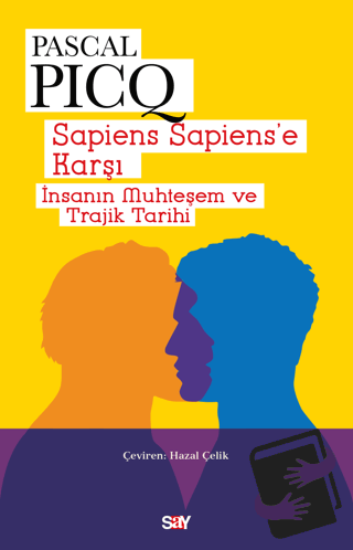 Sapiens Sapiens’e Karşı - Pascal Picq - Say Yayınları - Fiyatı - Yorum