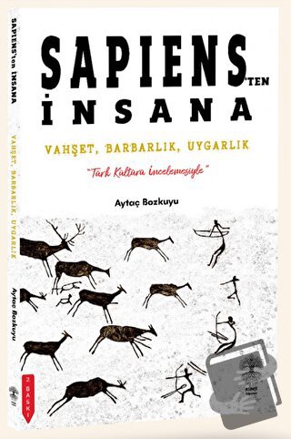 Sapiens'ten İnsana - Aytaç Bozkuyu - Künçe Yayınevi - Fiyatı - Yorumla