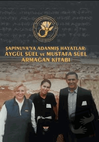 Şapinuva'ya Adanmış Hayatlar - Kolektif - Bilgin Kültür Sanat Yayınlar