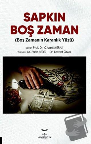 Sapkın Boş Zaman - Fatih Bedir - Akademisyen Kitabevi - Fiyatı - Yorum