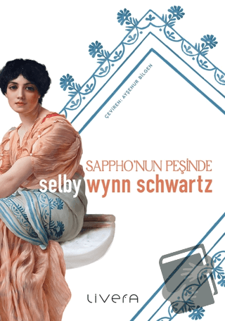 Sappho'nun Peşinde - Selby Wynn Schwartz - Livera Yayınevi - Fiyatı - 