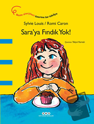 Sara’ya Fındık Yok! - Sylvie Louis - Yapı Kredi Yayınları - Fiyatı - Y