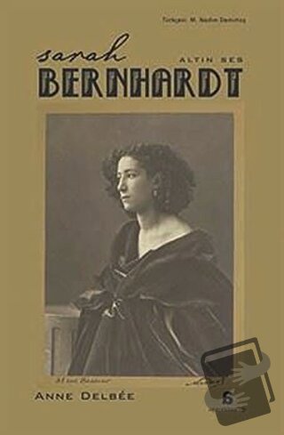 Sarah Bernhardt - Altın Ses - Anne Delbee - Agora Kitaplığı - Fiyatı -