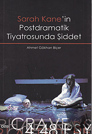 Sarah Kane’in Postdramatik Tiyatrosunda Şiddet - Ahmet Gökhan Biçer - 