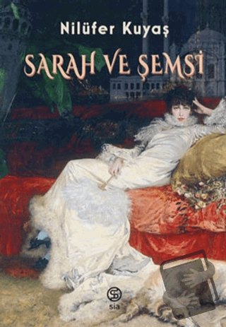 Sarah ve Şemsi - Nilüfer Kuyaş - Sia Kitap - Fiyatı - Yorumları - Satı