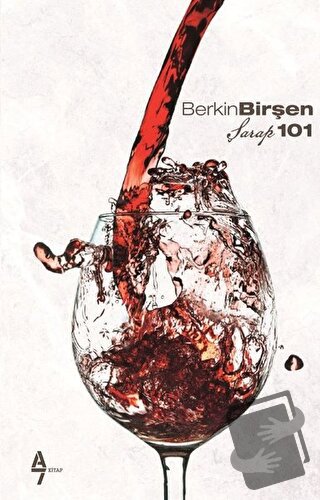 Şarap 101 - Berkin Birşen - A7 Kitap - Fiyatı - Yorumları - Satın Al