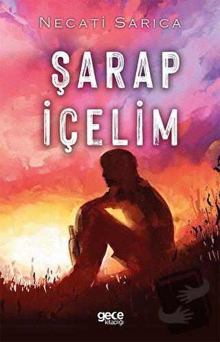 Şarap İçelim - Necati Sarıca - Gece Kitaplığı - Fiyatı - Yorumları - S