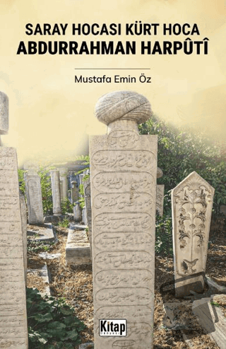 Saray Hocası Kürt Hoca Abdurrahman Harputi - Mustafa Emin Öz - Kitap D