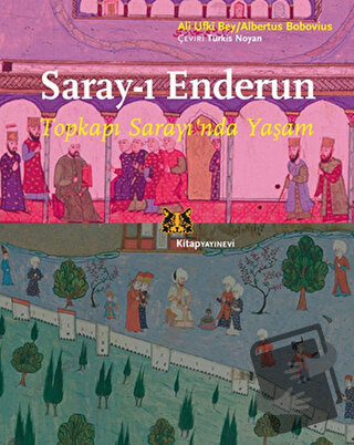 Saray-ı Enderun - Albertus Bobovius - Kitap Yayınevi - Fiyatı - Yoruml