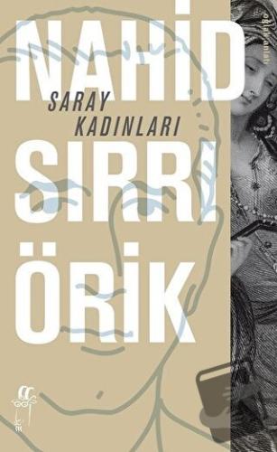 Saray Kadınları - Nahid Sırrı Örik - Oğlak Yayıncılık - Fiyatı - Yorum