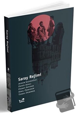 Saray Rejimi - Aysun Sadıkoğlu - Kaldıraç Yayınevi - Fiyatı - Yorumlar