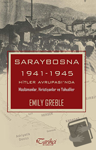 Saraybosna - Emily Greble - Tarihçi Kitabevi - Fiyatı - Yorumları - Sa