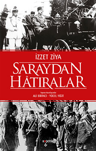 Saraydan Hatıralar - İzzet Ziya - Kopernik Kitap - Fiyatı - Yorumları 