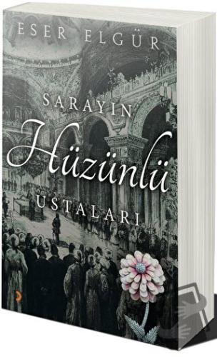 Sarayın Hüzünlü Ustaları - Eser Elgür - Cinius Yayınları - Fiyatı - Yo