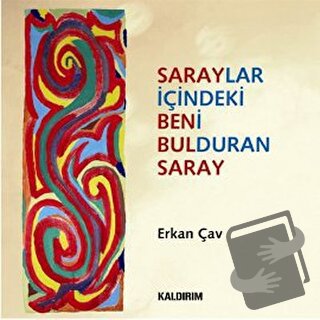 Saraylar İçindeki Beni Bulduran Saray - Erkan Çav - Kaldırım Yayınları